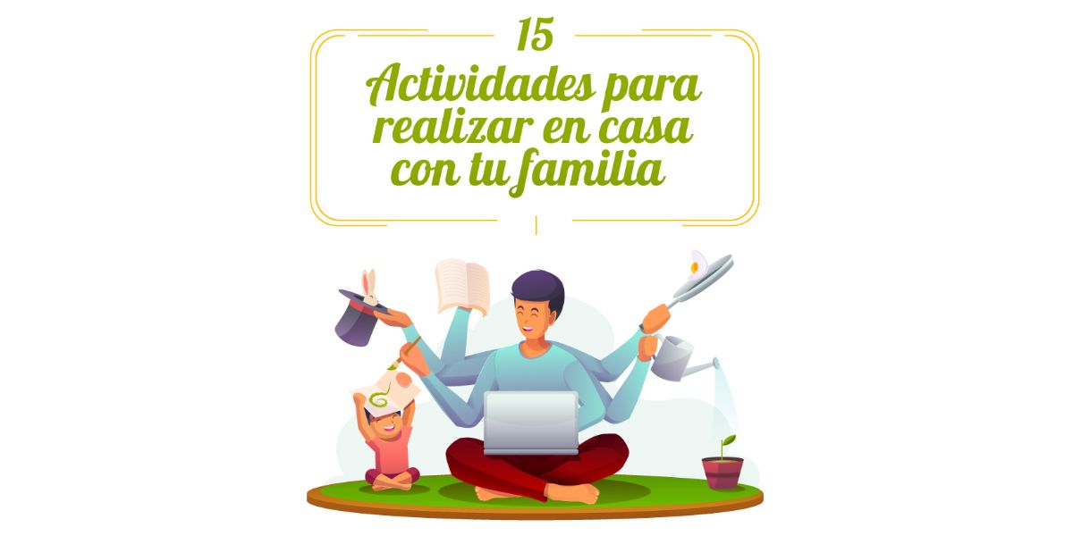 15 Actividades Para Hacer En Casa Y En Familia Durante La Cuarentena ...